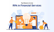 RPA in Financial Services - 7 Key Reasons to Use RPA - AAPNA Infotech