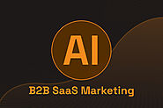 How AI is Transforming B2B SaaS Marketing: Strategies & Insights