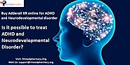 Buy Adderall XR online for Neurodevelopmental Disorder