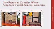 Key Factors to Consider When Choosing a Local Removal Company