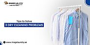 Quick Fixes to Solve Dry Cleaning Problems