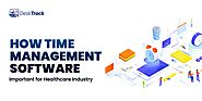 The Importance of Time Management Software in the Healthcare Industry.