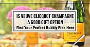 Veuve Clicquot Champagne, a Spectacular Gift Option - Find Your Perfect Bubbly Pick Here