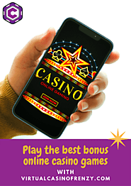 Play Best Bonus Online Casino Games With Virtual Casino Frenzy