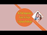 Herbal Impotence Cure To Treat All Types Of Erection Problems