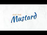 Welcome to Cut the Mustard!