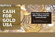 Top Things to Consider When Selling Gold for Cash in Florida