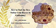 How to Find the Best Online Gold Buyers in California?