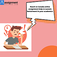 Reach to Canada online assignment help to sustain betterment in your academics