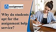 Why do students opt for the assignment help service? Article - ArticleTed - News and Articles