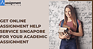Get Online Assignment Help Service Singapore For Your Academic Assignment