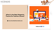 What is the Best Magento Theme for Fashion Stores?