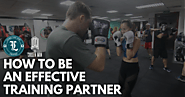 How to be an effective training partner - Legends Fight Sport