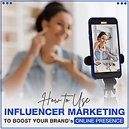 How to Use Influencer Marketing to Boost Your Brand’s Online Presence