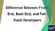 Difference Between Front-End, Back-End, and Full-Stack Developers by tutortacademy - Issuu