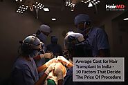 Average Cost for Hair Transplant in India – 5 Factors that Decide the Price of the Procedure