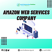 Amazon Web Service Company | Lucid Outsourcing Solutions