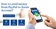 Xoom Money Transfer: How to send money from PayPal to Xoom Account?