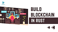 How to Build a Blockchain In Rust?