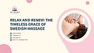 Relax and Renew: The Timeless Grace of Swedish Massage, A True Bliss 