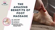 The Amazing Benefits Of Foot Massage