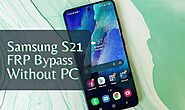 [Update] Samsung S21 FRP Bypass Android 11, 12 Without PC