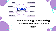 Some Basic Digital Marketing Mistakes And How To Avoid Them