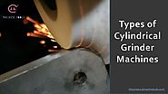 Types of Cylindrical Grinder Machines