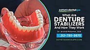 What Are Denture Stabilizers and How They Work | Esthetix Dental Spa