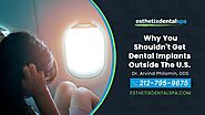 Why You Shouldn't Get Dental Implants Outside The U.S. | Esthetix Dental Spa