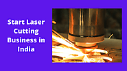 Start Laser Cutting Business in India