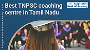 Best TNPSC coaching centre in Tamil Nadu | KinMakers