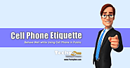 10 Cell Phone Etiquette Rules to follow while using cell in the Public