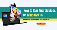 How to Run Android Apps on Windows 11? (Official and Unofficial methods)