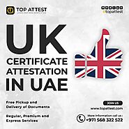 How to do the UK certificate attestation in Dubai?