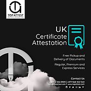 What is the relevance of UK certificate attestation?