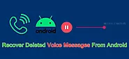 How To Recover Deleted Voice Messages On Android