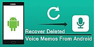 How To Recover Deleted Or Lost Voice Memos On Android