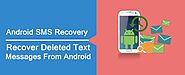 How To Recover Deleted Text Messages From Android
