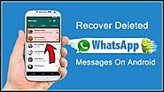 How To Recover Deleted WhatsApp Messages On Android