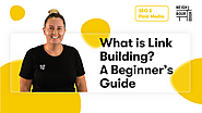What is Link Building? A Beginner's Guide