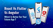 How to Choose Between React, Flutter, and Angular for Your Future App
