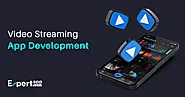 How to Develop a Video Streaming App: A Step-by-Step Guide