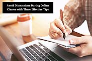 Avoid Distractions During Online Classes with These Effective Tips