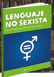 Lenguaje no sexista- Tips para evitar el uso sexista del lenguaje cotidiano. OXFAM INTERMON