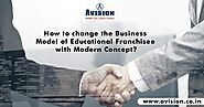 How to Change The Business Model of Educational Franchise with Modern Concept?