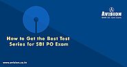 How to Get The Best Test Series for SBI PO Exam?