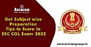 Get Subject wise Preparation Tips to Score in SSC CGL Exam 2022