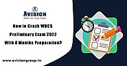 How to Crack WBCS Preliminary Exam 2022 With 6 Months Preparation?