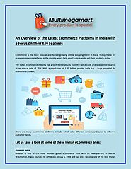 An Overview of the Latest Ecommerce Platforms in India with a Focus on Their Key Features.pdf